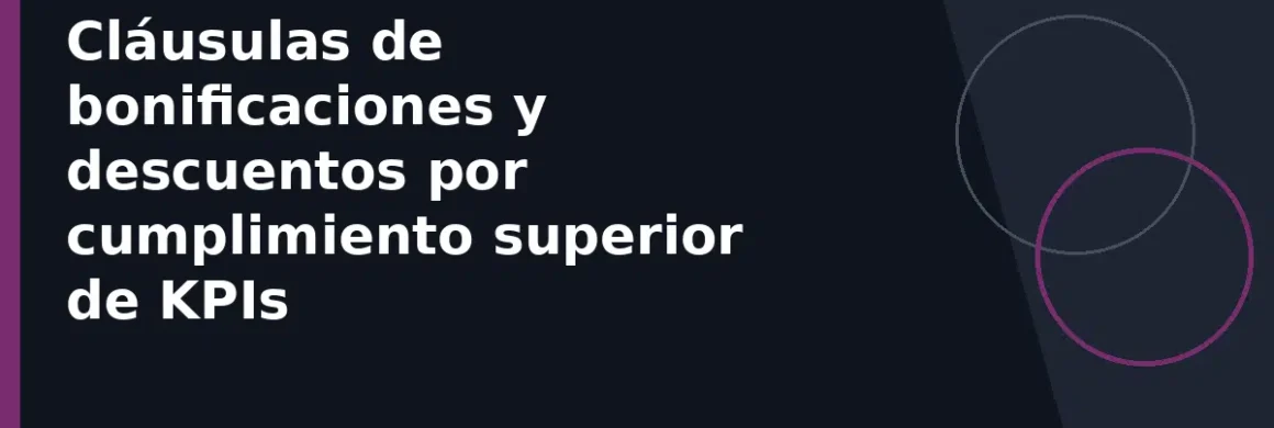 Cláusulas de bonificaciones y descuentos por cumplimiento superior de KPIs