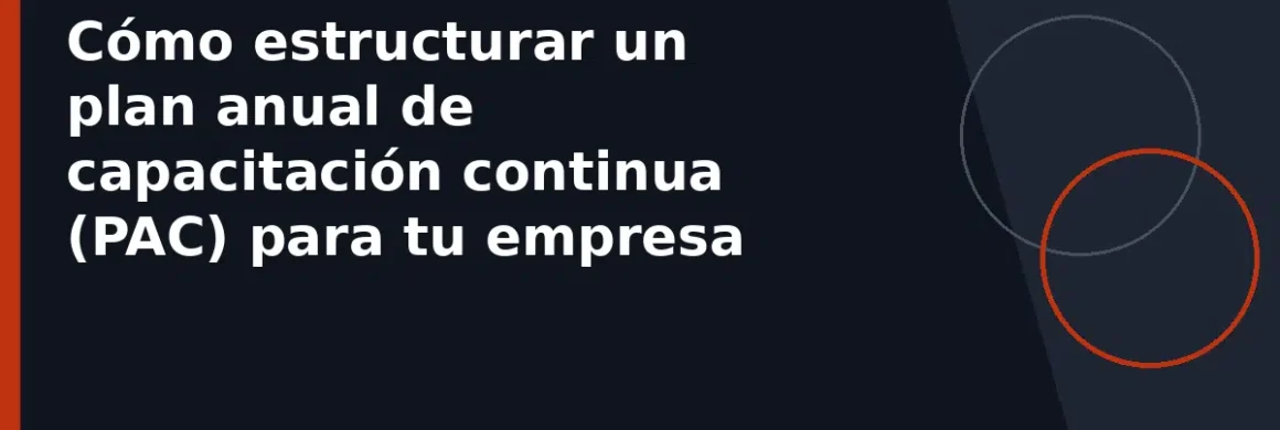 Cómo estructurar un plan anual de capacitación continua (PAC) para tu empresa