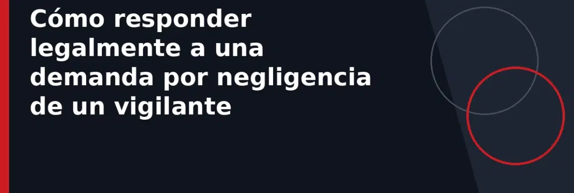 Cómo responder legalmente a una demanda por negligencia de un vigilante