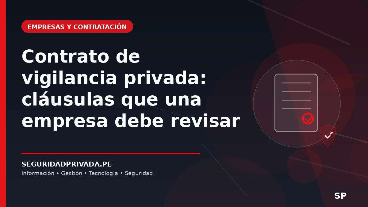 Contrato de vigilancia privada: cláusulas que una empresa debe revisar