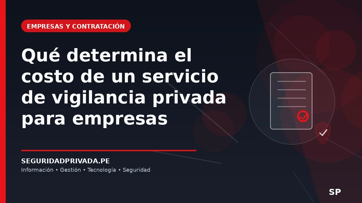 Qué determina el costo de un servicio de vigilancia privada para empresas