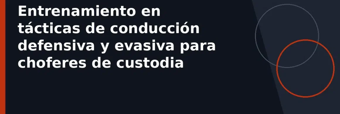Entrenamiento en tácticas de conducción defensiva y evasiva para choferes de custodia