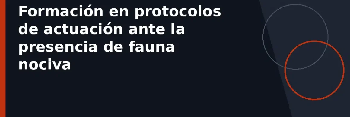 Formación en protocolos de actuación ante la presencia de fauna nociva
