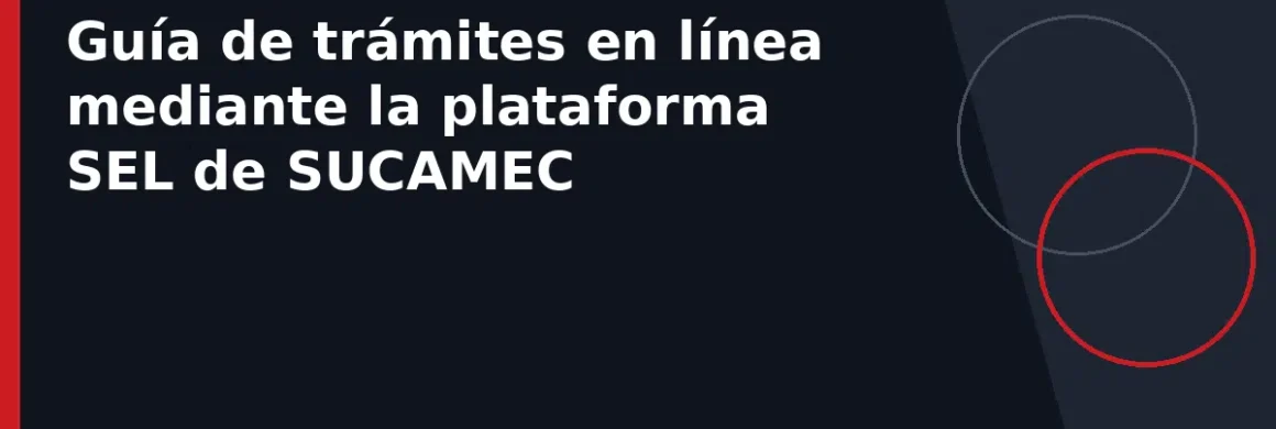 Guía de trámites en línea mediante la plataforma SEL de SUCAMEC