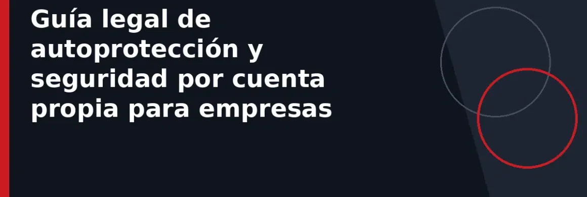 Guía legal de autoprotección y seguridad por cuenta propia para empresas