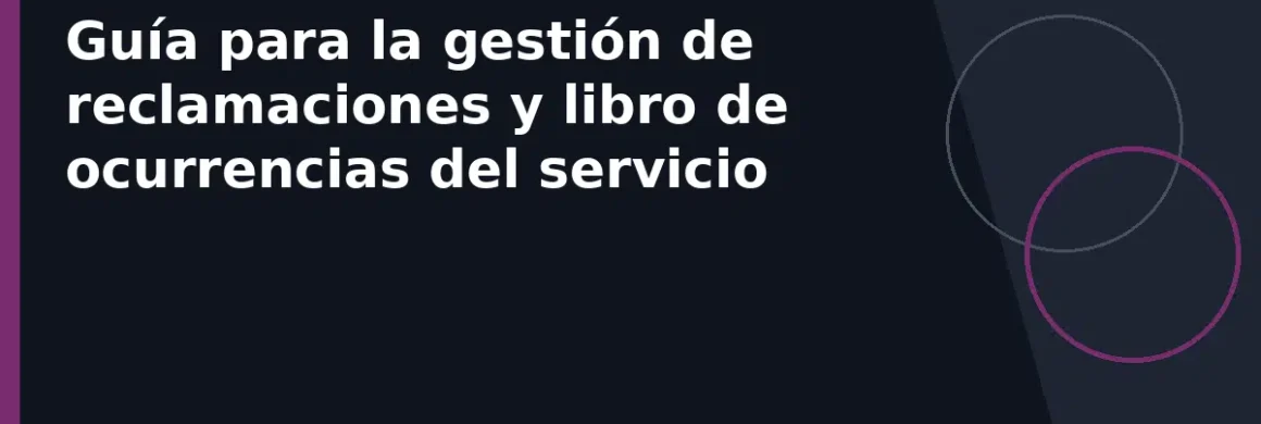 Guía para la gestión de reclamaciones y libro de ocurrencias del servicio