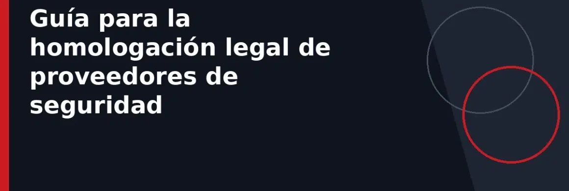 Guía para la homologación legal de proveedores de seguridad