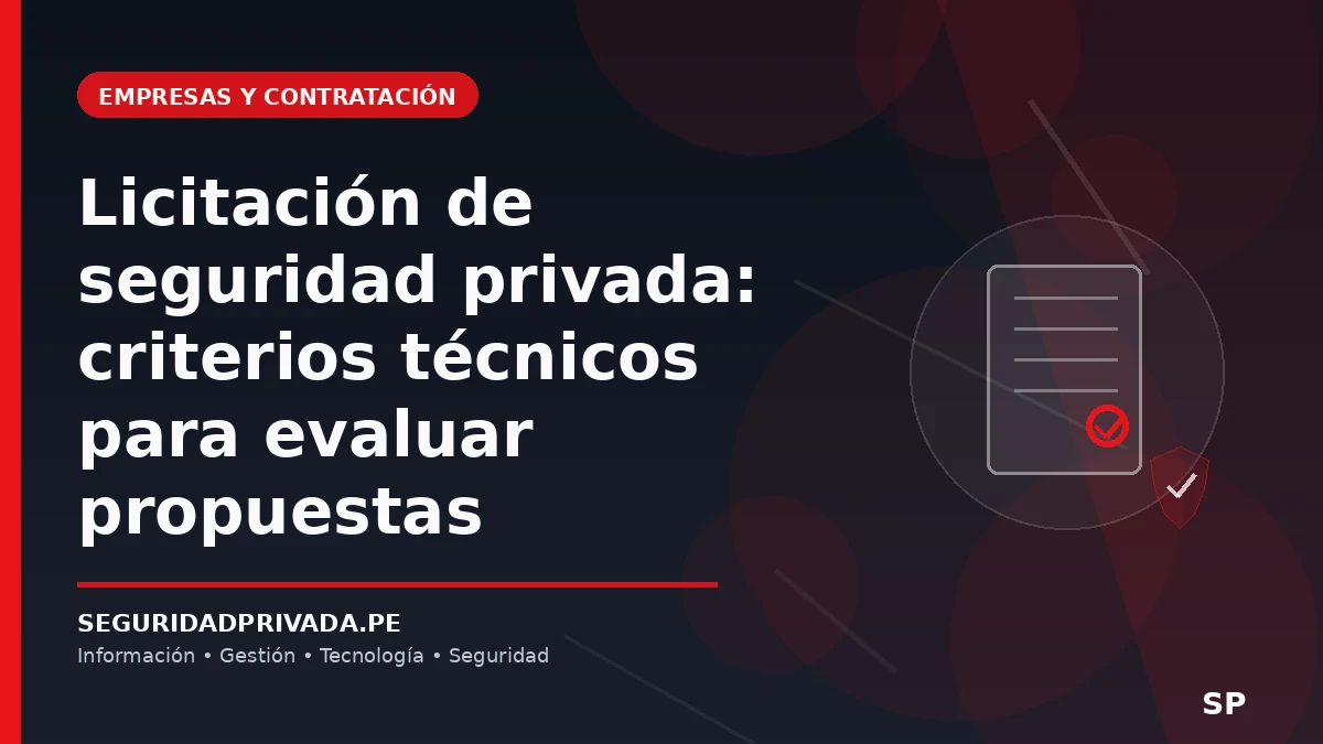 Licitación de seguridad privada: criterios técnicos para evaluar propuestas