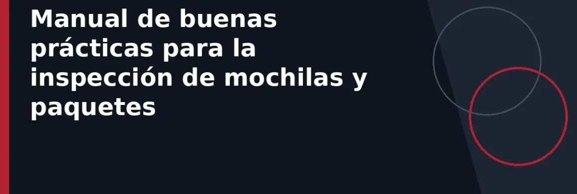 Manual de buenas prácticas para la inspección de mochilas y paquetes