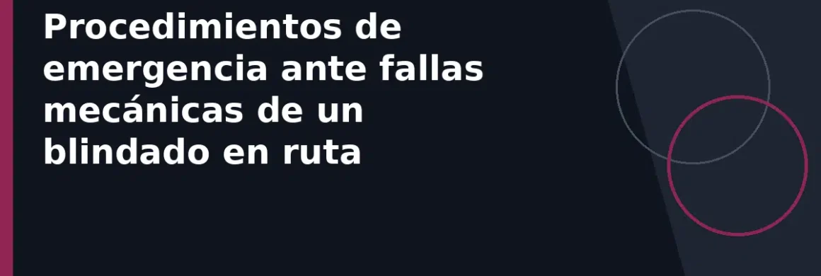 Procedimientos de emergencia ante fallas mecánicas de un blindado en ruta