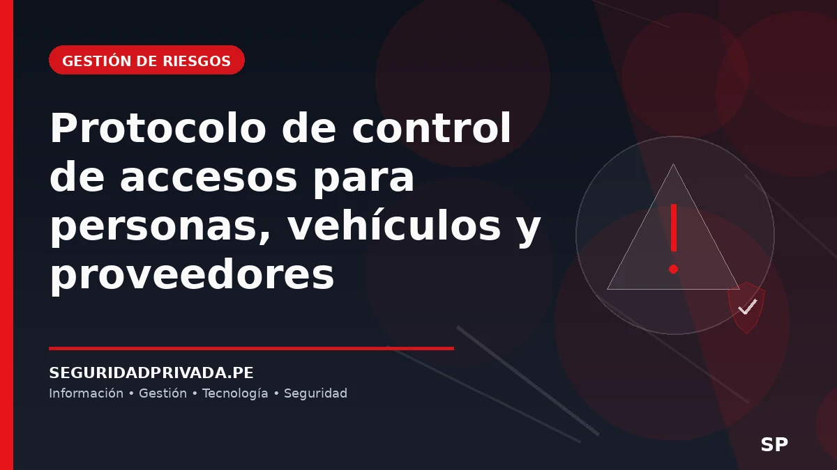 Protocolo de control de accesos para personas, vehículos y proveedores