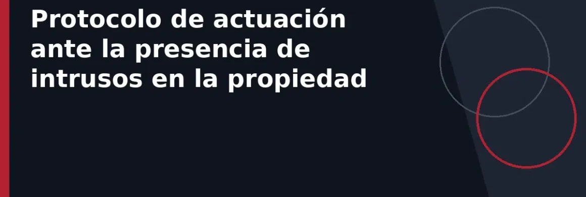Protocolo de actuación ante la presencia de intrusos en la propiedad