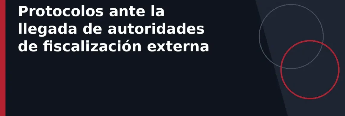 Protocolos ante la llegada de autoridades de fiscalización externa