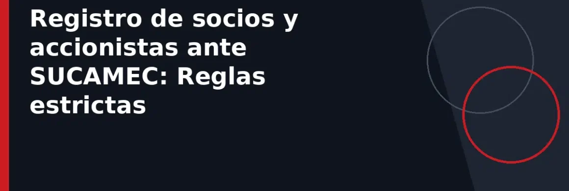 Registro de socios y accionistas ante SUCAMEC: Reglas estrictas