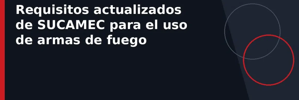 Requisitos actualizados de SUCAMEC para el uso de armas de fuego