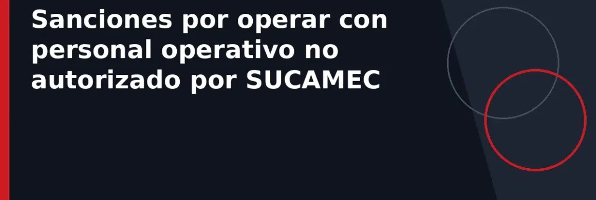 Sanciones por operar con personal operativo no autorizado por SUCAMEC