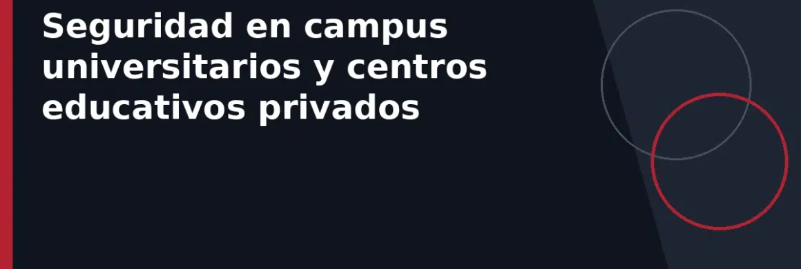 Seguridad en campus universitarios y centros educativos privados