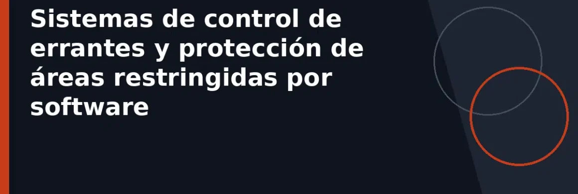 Sistemas de control de errantes y protección de áreas restringidas por software