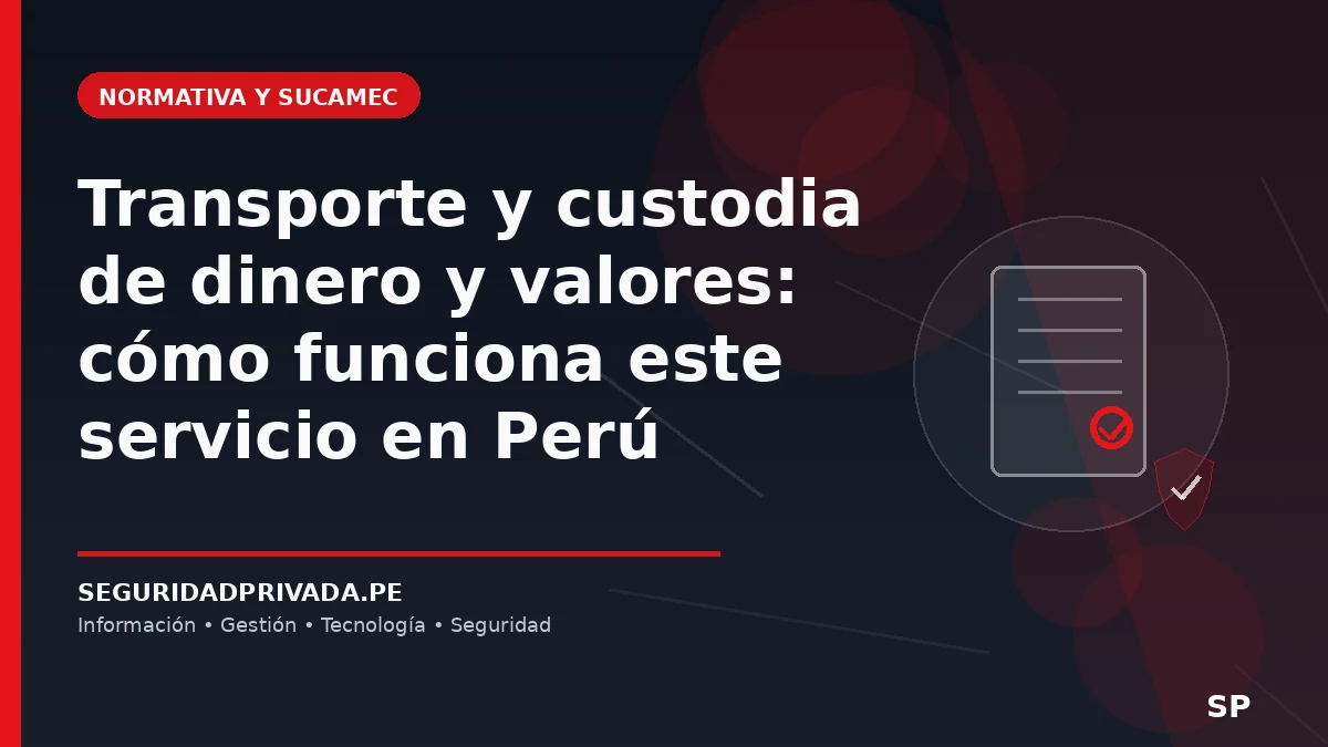 Transporte y custodia de dinero y valores: cómo funciona este servicio en Perú